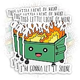 (3Pcs) This Little Light of Mine I'm Gonna Let It Shine Sticker Funny Dumpster Fire Meme Sticker 2" Die-Cut Waterproof Vinyl Sticker for Laptop Water Bottle Phone Kindle Decal Gifts 2 Inches