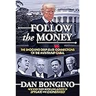 Follow the Money: The Shocking Deep State Connections of the Anti-Trump Cabal