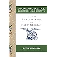 Recovering Politics, Civilization, and the Soul: Essays on Pierre Manent and Roger Scruton