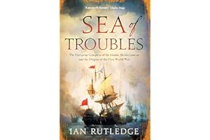 Sea of Troubles: The European Conquest of the Islamic Mediterranean and the Origins of the First World War