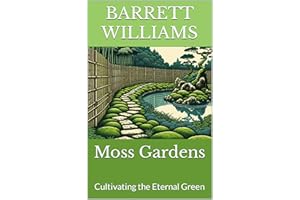 Moss Gardens: Cultivating the Eternal Green (Zen Gardens Unveiled: Crafting Tranquility in Japanese Horticulture)