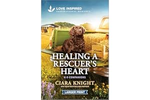 Healing a Rescuer's Heart: An Uplifting Inspirational Romance