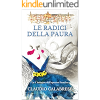 LE RADICI DELLA PAURA: La 4° indagine dell'ispettore Pantaleo (Le indagini dell'ispettore Andrea Pantaleo) (Italian… book cover LE RADICI DELLA PAURA: La 4° indagine dell'ispettore Pantaleo (Le indagini dell'ispettore Andrea Pantaleo) (Italian… book cover