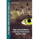 PAVING THE ROAD TO HELL 2 - High-ranking Politicians in the Grip of Ultra-Secret Masonic Lodges