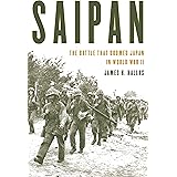 Saipan: The Battle That Doomed Japan in World War II