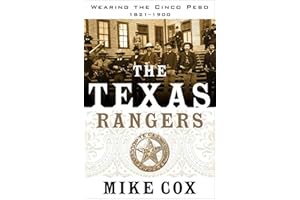 The Texas Rangers: Wearing the Cinco Peso, 1821–1900