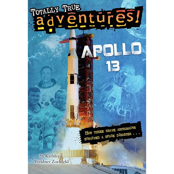 Apollo 13 (Totally True Adventures): How Three Brave Astronauts