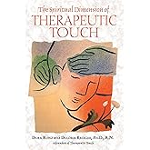 The Spiritual Dimension of Therapeutic Touch