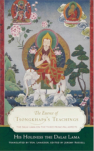 Download The Essence of Tsongkhapa's Teachings: The Dalai Lama on the Three Principal Aspects of the Path (English Edition) PDF