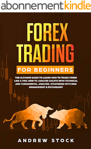 Download Forex Trading for Beginners: The Ultimate Guide to Learn How to Trade Forex like a PRO. How to Analyze Charts with Technical and Fundamental Analysis, ... Management & Psychology (English Edition) PDF