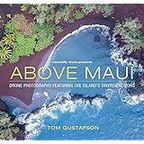 Above Maui - Drone Photographs Featuring The Island's Diverse Regions