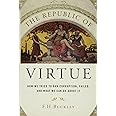 The Republic of Virtue: How We Tried to Ban Corruption, Failed, and What We Can Do About It