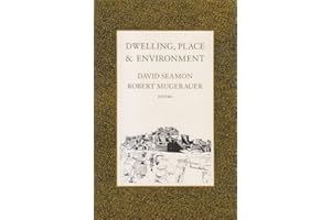 Dwelling, Place and Environment: Towards a Phenomenology of Person and World