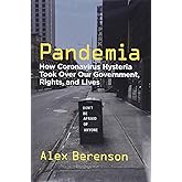 Pandemia: How Coronavirus Hysteria Took Over Our Government, Rights, and Lives