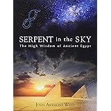 Serpent in the Sky: The High Wisdom of Ancient Egypt