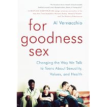 Amazon.com: For Goodness Sex: Changing the Way We Talk to Teens ...