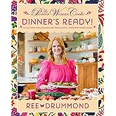 The Pioneer Woman Cooks―Dinner's Ready!: 112 Fast and Fabulous Recipes for Slightly Impatient Home Cooks