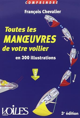 Download Toutes les manoeuvres de votre voilier en 300 illustrations PDF