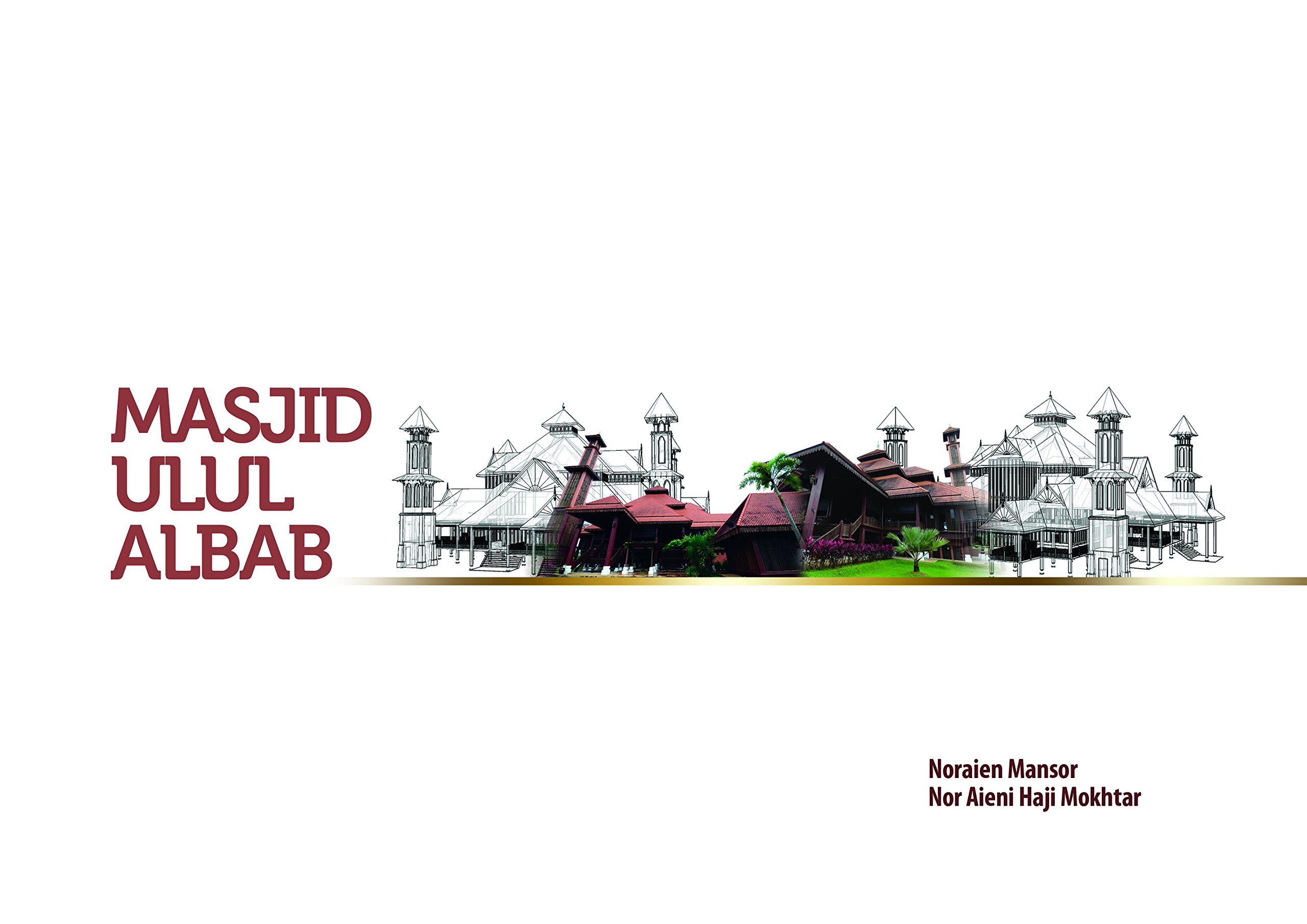Masjid Ulul Albab Ulul Albab Mosque Noraien Mansor Nor Aieni Haji Mokhtar 9789670962214 Amazon Com Books