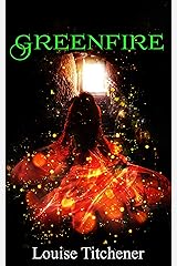 Greenfire: A Young Goddess Challenges the King Who Stole Her Birthright Kindle Edition