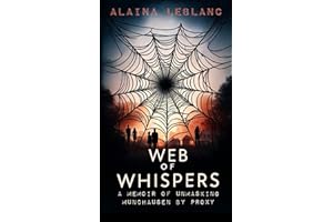 Web Of Whispers: A Memoir of Unmasking Munchausen by Proxy