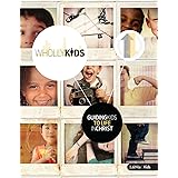 Wholly Kids: Guiding Kids to a Life In Christ