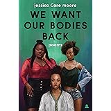 We Want Our Bodies Back: Poems