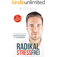 Radikal STRESSFREI: 6 Schritte zu mehr Widerstandskraft und Entspannung (German Edition) book cover Radikal STRESSFREI: 6 Schritte zu mehr Widerstandskraft und Entspannung (German Edition) book cover