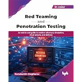 Red Teaming and Penetration Testing: An end-to-end guide to modern adversary simulation, cloud attacks, and defense (English Edition)