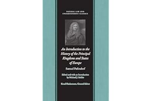An Introduction to the History of the Principal Kingdoms and States of Europe (Natural Law and Enlightenment Classics)