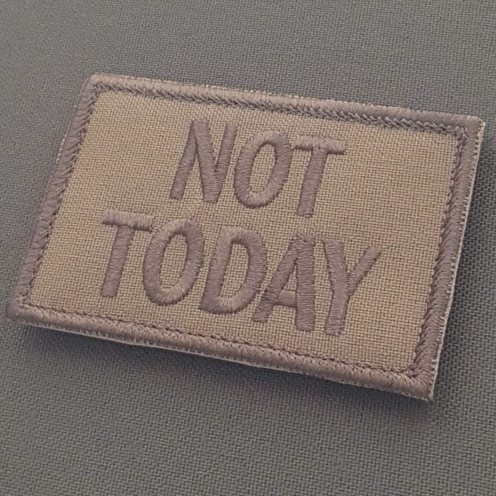 Coyote Brown Not Today 2x3.25 Tan Morale Tactical Military Hook Patch