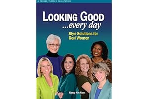 Looking Good . . . Every Day: Style Solutions for Real Women