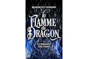 La flamme du dragon: romantasy (Le Serment des cimes t.1) (French Edition)