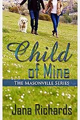 Child of Mine (The Masonville Series Book 1) Kindle Edition
