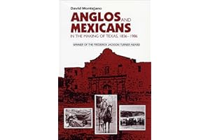 Anglos and Mexicans in the Making of Texas, 1836–1986