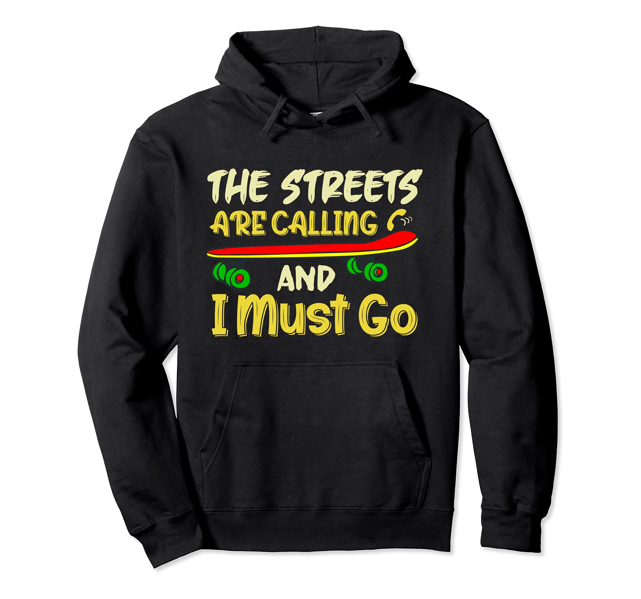 The Streets are Calling and I Must Go Skateboard Skater Pullover Hoodie