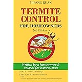 Termite Control for Homeowners: Written by a homeowner and tailored for homeowners