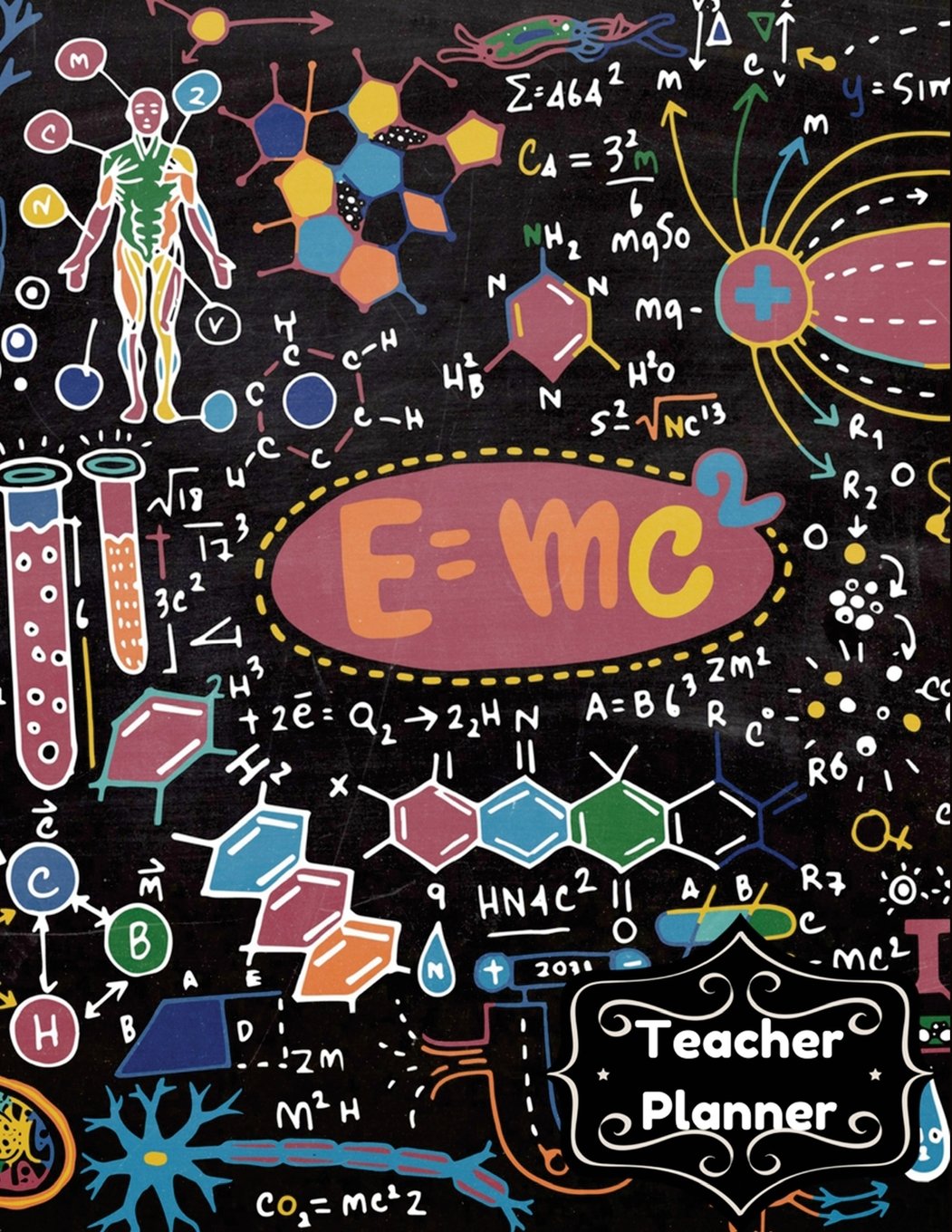 Teacher Planner: Scientific Chalk Art : Teacher Planner 2018-2019: Teacher's Planner, Academic Year Lesson Plan Book, Weekly & Monthly Planner For ... Planner Journal For Teacher) (Volume 1).
