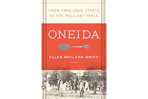 Oneida: From Free Love Utopia to the Well-Set Table