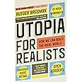 Utopia for Realists: How We Can Build the Ideal World