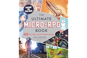 The Ultimate Micro-RPG Book: 40 Fast, Easy, and Fun Tabletop Games (Ultimate Role Playing Game Series)