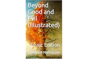 Beyond Good and Evil (Illustrated): Classic Edition