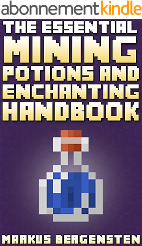 Download The Essential Enchanting & Potions Guide for Minecraft: Your Complete Guide to Enchantments & Potions in the Game of Minecraft! (English Edition) PDF