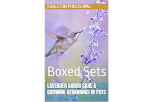 Lavender Shrub Care & Growing Geraniums in Pots : Boxed Sets (Growing Potted Flowers)