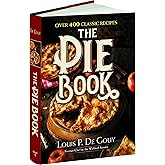 The Pie Book: Over 400 Classic Recipes