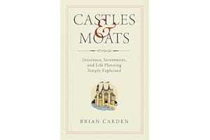 Castles and Moats: Insurance, Investment, and Life Planning Simply Explained