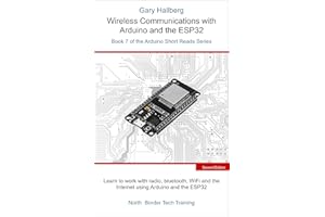 Wireless Communications with Arduino and the ESP32: Book 7 of the Arduino Short Reads Series