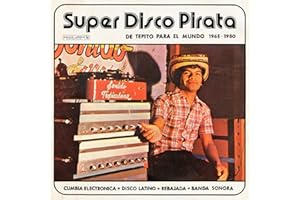 Super Disco Pirata - De Tepito Para El Mundo 1965-1980