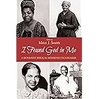 I Found God in Me: A Womanist Biblical Hermeneutics Reader