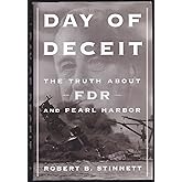 Day of Deceit: The Truth About FDR and Pearl Harbor